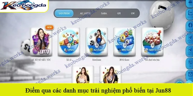 Điểm qua các danh mục trải nghiệm phổ biến tại Jun88
