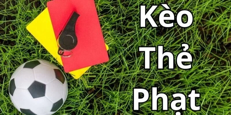 Các Hình Thức Cược Kèo Thẻ Phạt Phổ Biến Nhất Tại Nhà Cái